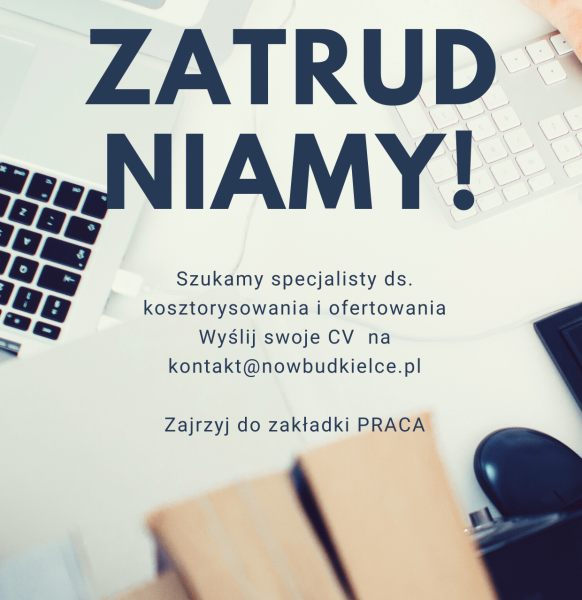 Szukamy specjalisty ds. kosztorysowania i ofertowania Wyślij swoje CV na kontakt@nowbudkielce.pl